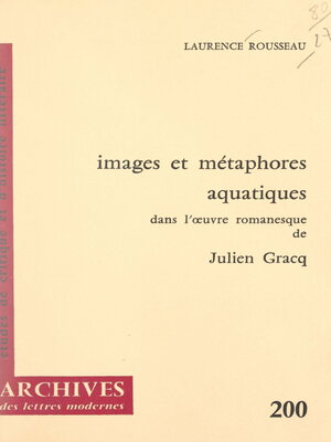 cover image of Images et métaphores aquatiques dans l'œuvre romanesque de Julien Gracq